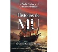 Historias de Mu: La piedra ámbar y el continente perdido: 1 (Novela)