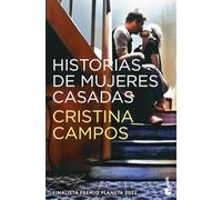 Historias de mujeres casadas: Finalista Premio Planeta 2022 (Novela)