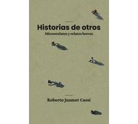 Historias de otros - Microrrelatos y relatos breves