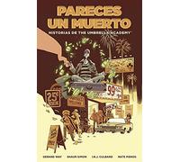 Historias De The Umbrella Academy: Pareces un muerto: 1 (THE UMBRELLA ACADEMY SUITE APOCALIPTICA)