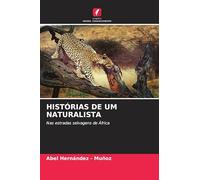 HISTÓRIAS DE UM NATURALISTA: Nas estradas selvagens de África