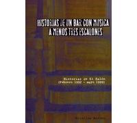 Historias de un bar con música a menos tres escalones: Historias de El Salón (Febrero 1992 - mayo 1999)