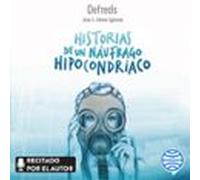Historias De Un Náufrago Hipocondríaco (audiolibro)