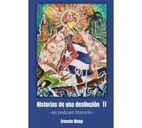 Historias de una desilusión II: Un podcast literario: 2