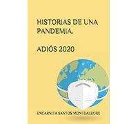 HISTORIAS DE UNA PANDEMIA. ADIÓS 2020: 1 (Trilogía de la pandemia (2020 - 2022))