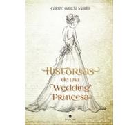 Historias de una wedding princesa (SIN COLECCION)
