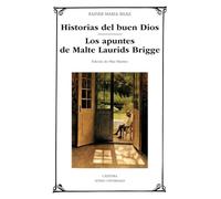 Historias del buen Dios; Los apuntes de Malte Laurids Bridge (Letras Universales)