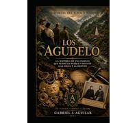 Historias del Chocó Andino, Los Agudelos: La expansión colonizadora paisa llega a las montañas del Chocó andino en busca de oro y caucho, fundando un pueblo con historias inverosímiles.