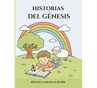 HISTORIAS DEL GÉNESIS: Para leer y colorear en familia. (Historias de Fe y Promesa - Colección Bíblica Infantil)