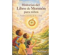 Historias del Libro de Mormón para niños: Cuentos sencillos de fe y coraje