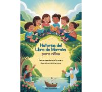 Historias del Libro de Mormón para niños: Historias inspiradoras de fe, coraje y Jesucristo para lectores jóvenes
