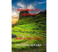 Historias del Medievo: El libro más completo de relatos medievales. Libro de fantasía. Para lectores juveniles. (Libros de cuentos medievales)