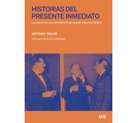 Historias del presente inmediato: La invención del movimiento moderno arquitectónico (SIN COLECCION)