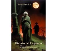 Historias del Purgatorio: Relatos verídicos de apariciones de almas en busca de redención