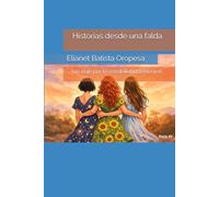 Historias desde una falda: Un viaje por la sensibilidad femenina