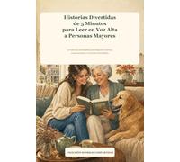 Historias Divertidas para leer en Voz Alta a Personas Mayores: 20 Historias entrañables para despertar sonrisas, conversaciones y recuerdos inolvidables (Shared Smiles Collection)