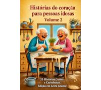 Histórias do coração para pessoas idosas Volume 2