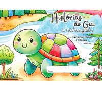 Histórias do Gui, a Tartaruguita: Livro de Histórias e Colorir (Livros de Colorir)