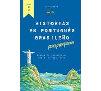 Historias en Portugués Brasileño para Principiantes: Domina tu aprendizaje con mi método 70/30 (The 70/30 Series: Portugués Brasileño para Hispanohablantes)