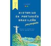 Historias en Portugués Brasileño para Principiantes: Domina tu aprendizaje con mi método 70/30 (The 70/30 Series: Portugués Brasileño para Hispanohablantes)
