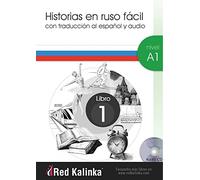 Historias en ruso fácil. Nivel A1. Libro 1: Con traducción al español y audio (LECTURA FACIL)