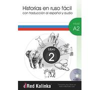 Historias en ruso fácil. Nivel A2. Libro 2: Con traducción al español y audio (LECTURA FACIL)