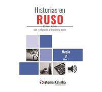 Historias en ruso fácil. Nivel B1. Libro 1: Con traducción al español y audio (LECTURA FACIL)