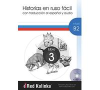 Historias en ruso fácil. Nivel B2. Libro 3: Con traducción al español y audio (LECTURA FACIL)
