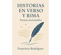 Historias en verso y rima: Poemas declamables