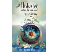 Historias entre la realidad y la ficción