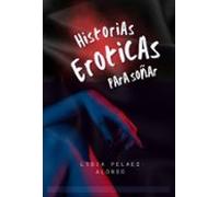 Historias Eroticas Para Soñar (ebook)