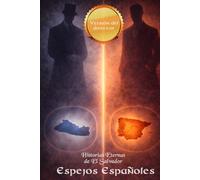 Historias Eternas de El Salvador - Versión del Director: Espejos Españoles
