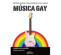 Historias, excesos y tribulaciones de la mal llamada Música Gay
