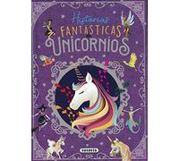 Historias fantásticas De Unicornios (Cambiando el mundo)