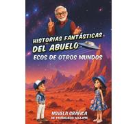 HISTORIAS FANTÁSTICAS DEL ABUELO: ECOS DE OTROS MUNDOS - NOVELA GRÁFICA
