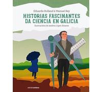 Historias fascinantes da ciencia en Galicia