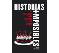 Historias imposibles: 50 misterios para resolver con tus amigos (No ficción ilustrados)