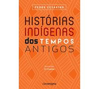 Histórias Indígenas dos Tempos Antigos (Em Portuguese do Brasil)