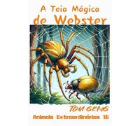 Histórias Infantis para Dormir:A Teia Mágica de Webster: Animais Extraordinários 16