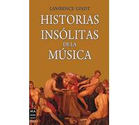 Historias insólitas de la música: Las más desconocidas historias de la música (MUSICA)