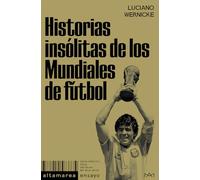 Historias insólitas de los Mundiales de fútbol: 23 (Ensayo)