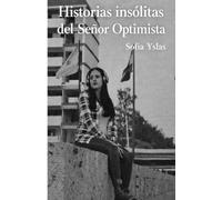 HISTORIAS INSÓLITAS DEL SEÑOR OPTIMISTA