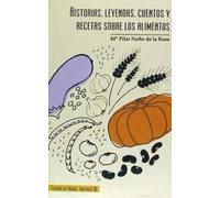 Historias, leyendas, cuentos y recetas sobre los alimentos (Tierra de Nadie. Ensayo)