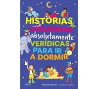 Historias loquísimas y absolutamente verídicas para ir a dormir (ELFOS)