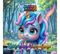 Histórias Mágicas Cheias de Aventuras. Unicórnio Auri e o Tesouro dos Gnomos.: Conto de fadas ilustrado para dormir, sobre coragem, amizade e a ... 6 a 8 anos. (Tiny Titans World) (PT Edition)