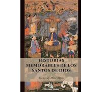 Historias memorables de los Santos de Dios (traducción): Taḏkirat al Awliyāʾ