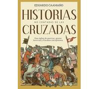 HISTORIAS NO CONTADAS DE LAS CRUZADAS