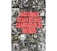 Historias ocultas que cambiaron el mundo.: 50 historias reales de científicos, inventores y visionarios que transformaron el mundo. (Stories Without Limits)