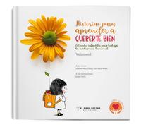 Historias para aprender a quererte bien. Volumen I: 15 Cuentos infantiles para trabajar la Inteligencia Emocional: 1 (Historias para aprender a trabajar la Inteligencia Emocional)