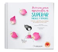 Historias para aprender a superar miedos y temores | José Losa Pérez, Aurora Soto Díaz